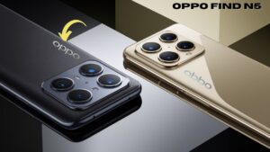 Oppo Find N5 – दमदार परफॉर्मेंस और शानदार फीचर्स वाला Best फोल्डेबल फोन